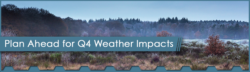 Plan Ahead for Q4 Weather Impacts 1 Plan Ahead for Q4 Horizontal - The Chemical Company