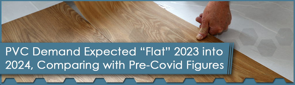 PVC Demand Projected to Remain Steady into 2024, Mirroring Pre-COVID Levels 1 Horizontal PVC Demand - The Chemical Company